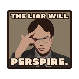 The Liar Will Perspire